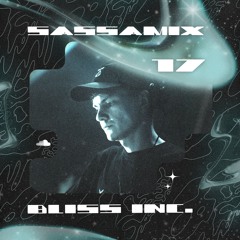 SASSAMIX VOL.17 // BLISS INC.