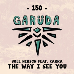 Joel Hirsch feat. KARRA - The Way I See You
