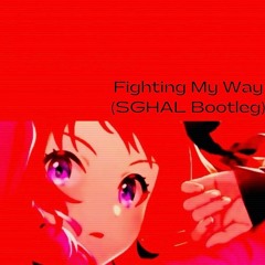 Fighting My Way (SGHAL Bootleg)