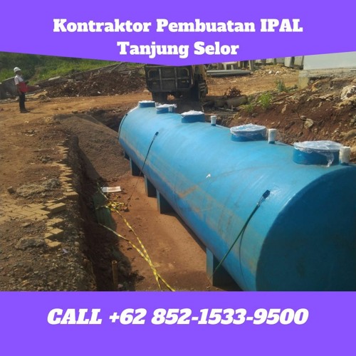 SUDAH ISO, CALL +62 852 - 1533 - 9500, Perusahaan Kontraktor IPAL Melayani Tanjung Selor