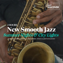 "🎷 2 Hour Mix New Smooth Jazz: Summer Nights & City Lights" (07-18-2025)