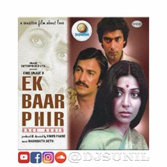 Ek Baar Phir - Yeh Paudey (Dj Sunil Remix)