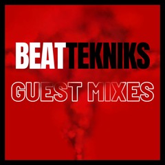 BEAT TEKNIKS - GUEST MIXES