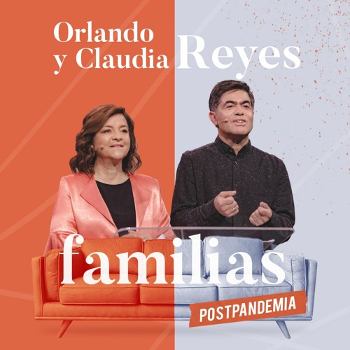 Familias postpandemia - Orlando y Claudia Reyes - 29 Noviembre 2020 | Prédicas Cristianas