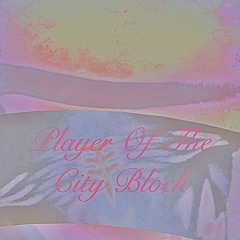 Player of the city block
