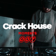 CRACKHOUSE MOMENTS || ESESK X COLOMOS 2846 || 007