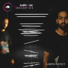 Indicast 013 - A Birth Defect(Interview-www.inditronic.in)