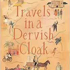 FREE KINDLE 🖊️ Travels in a Dervish Cloak by Isambard Wilkinson,Chev Wilkinson [PDF