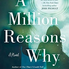 [ACCESS] [EBOOK EPUB KINDLE PDF] A Million Reasons Why: A Novel by  Jessica Strawser