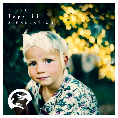Zirkulation Tape 33 - k bye