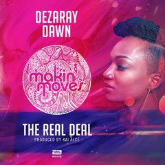 MAKIN150 - Dezaray Dawn "The Real Deal" (Frankie Feliciano Club Edit) - Available via Bandcamp