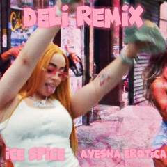 Ice spice - Deli (remix) Ft. Ayesha erotica