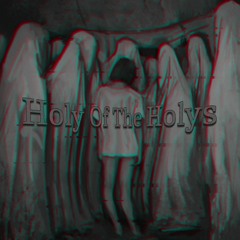 Holy Of The Holys