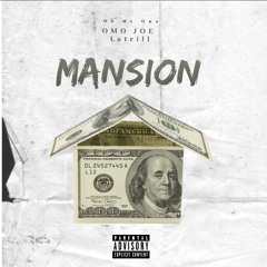 OMO Joe Ft. LaTrill - Mansions (VIDEO IN DESCRIPTION)