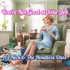 You're Not Good At Your Job