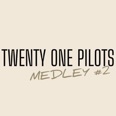 medley of the twenty one pilots songs #2