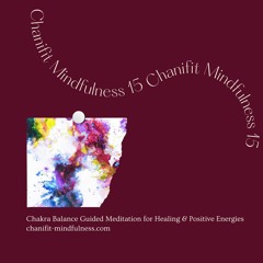 Meditation 15｜06 薔非的脈輪療癒冥想 Chanifit Chakra Balance Guided Meditation for Healing & Positive Energies