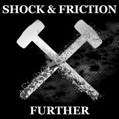 Shock & Friction - "Further"