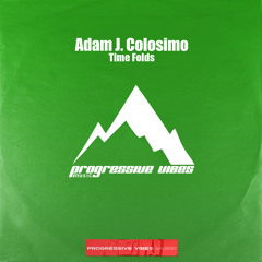 Adam J. Colosimo - Time Folds [Progressive Vibes Music - PVM1193]