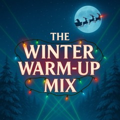 The Winter Warm Up Mix
