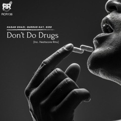 PREMIER | Hasan, Sidd, Quddus Kay - Don't Do Drugs (Heatscore Remix) [RECKONING RECORDS]