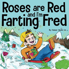 View EBOOK 📦 Roses are Red, and I'm Farting Fred: A Funny Story About Famous Landmar