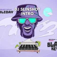 Problem Child - Holiday ( DJ Slinshot INTRO RAW V2 ) BLACK KEYS RIDDIM