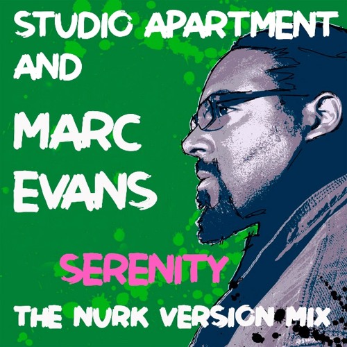 Studio Apartment Ft Marc Evans - Serenity (The Nurk Version Mix)