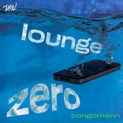 Bongomann - Lounge Zero EP (DTW078 | Out Now)