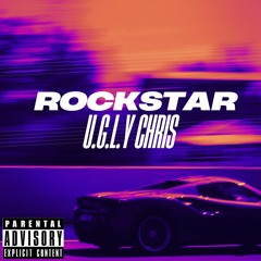 U.G.L.Y Chris ft Lakeith Rashad- Rockstar