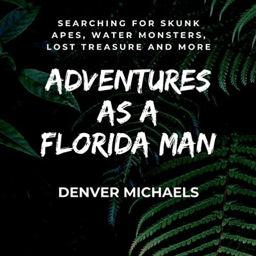 Stream Get EPUB KINDLE PDF EBOOK Adventures as a Florida Man: Searching