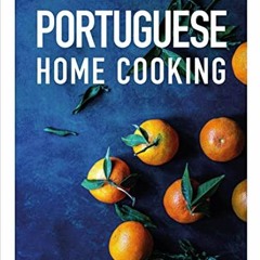 [Read] EBOOK EPUB KINDLE PDF Portuguese Home Cooking by  Ana Patuleia Ortins &  Hiltr