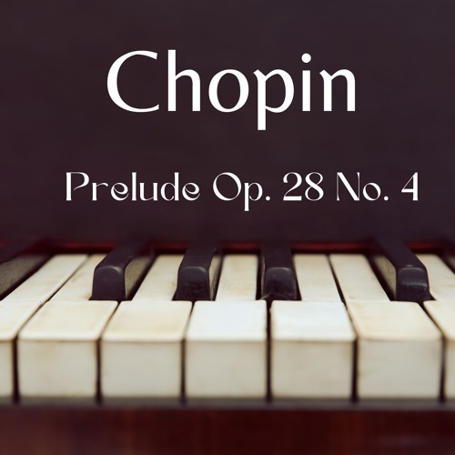 Frédéric Chopin - Prelude In E Minor Op. 28 No. 4