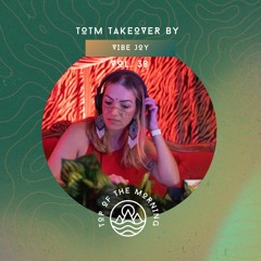 TOTM Takeover Sessions - Vibe Joy - Vol. 38