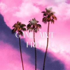 Game Ain't Free Remix (KCAMP REMIX)