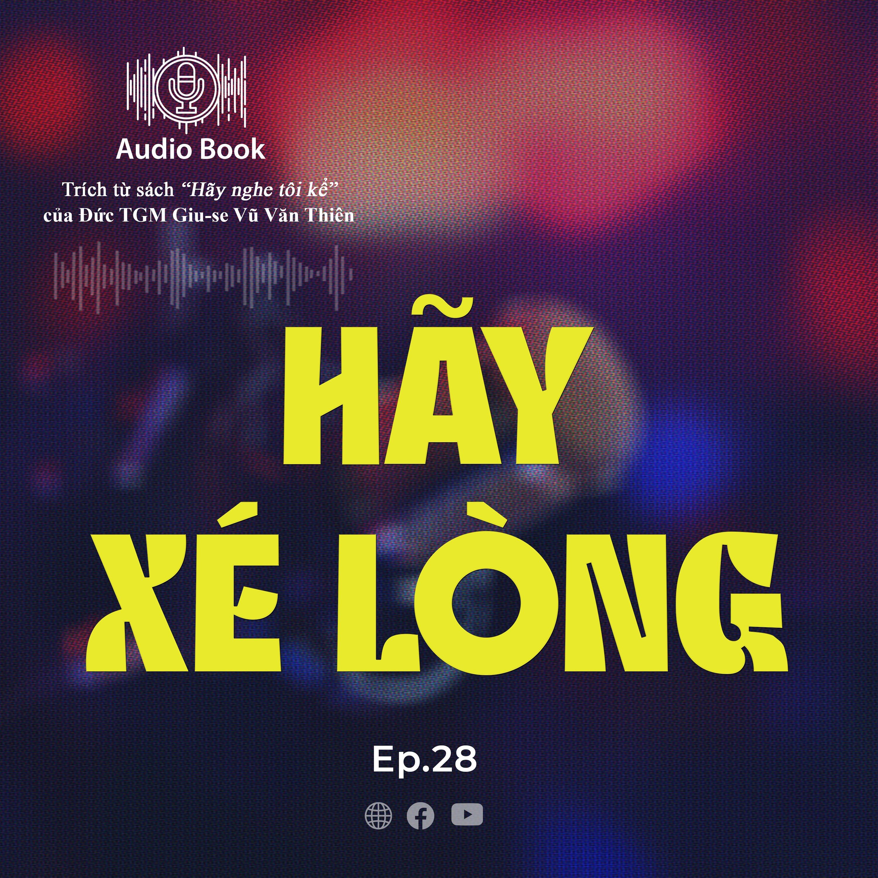 Audiobook Số 28_Hãy xé lòng