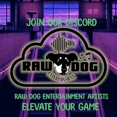 Join the Raw Dog Entertainment Artist Discord. https://discord.gg/nxpgegavQr