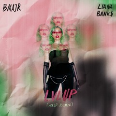 Liana Bank$ LVLUP (MAJR REMIX)