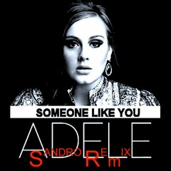 Adele - Someone Like You (Sandro Remix)