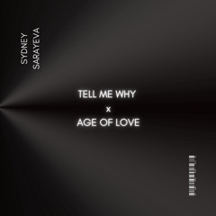 Tell Me Why x Age of Love