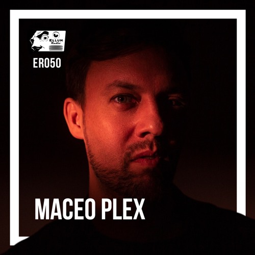 ER050 - Ellum Radio - Maceo Plex Live from Knockdown Center NYC