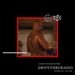 DRIVETHRURADIO EPISODE 302 (BLK GOD)