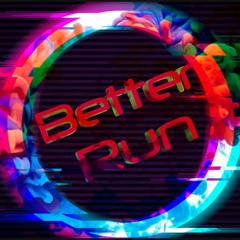 Better Run