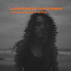 MhmoudAlaicha - Lantern in the Storm (feat, Noa)