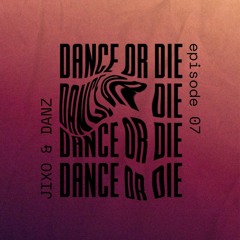 Dance Or Die 07 - JIXO & DANZ Live In Iris Dubai