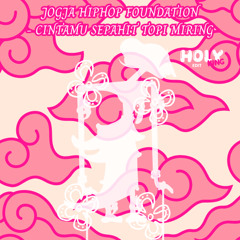 Jogja Hip Hop Foundation - Cintamu Sepahit Topi Miring (Holyking EDIT)