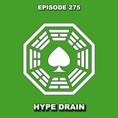 Episode 275 - Hype Drain