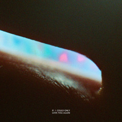 If I could only Love You again 2024