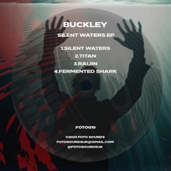 Buckley - Silent Waters (FOTO019) [Jah-Tek Premiere]