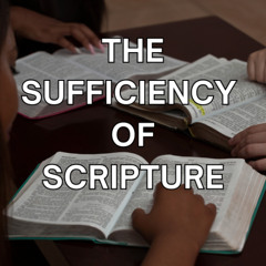 November 23rd, 2025 | The Sufficiency of Scripture | Hebrews 4:12-13 | Pastor Daniel